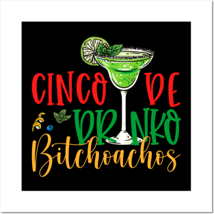 Cinco De Drinko Bitchachos Posters and Art